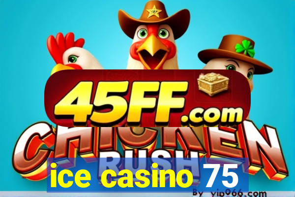 ice casino 75